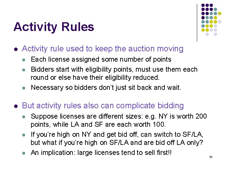 Activity Rules l Activity rule used to keep the auction moving l l Each