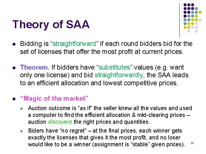 Theory of SAA l Bidding is “straightforward” if each round bidders bid for the