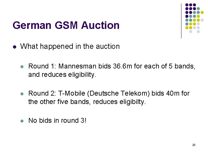 German GSM Auction l What happened in the auction l Round 1: Mannesman bids