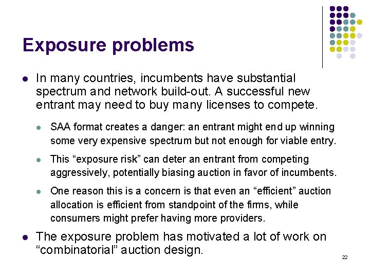 Exposure problems l l In many countries, incumbents have substantial spectrum and network build-out.