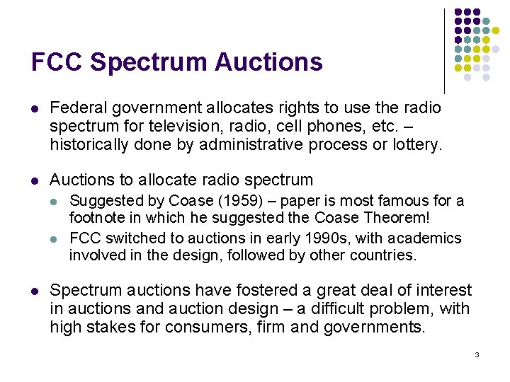 FCC Spectrum Auctions l Federal government allocates rights to use the radio spectrum for