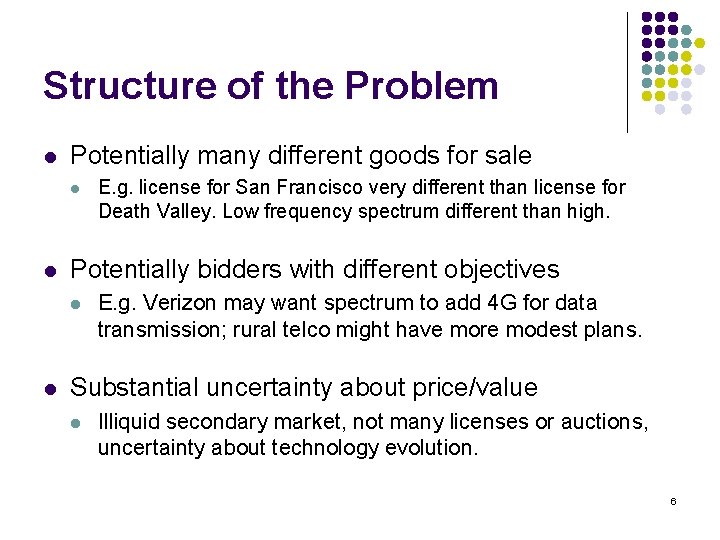 Structure of the Problem l Potentially many different goods for sale l l Potentially
