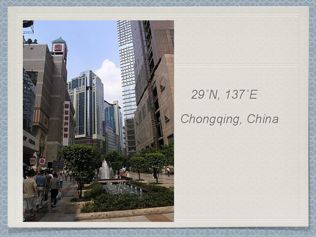 29˚N, 137˚E Chongqing, China 