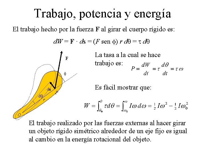 Trabajo, potencia y energía El trabajo hecho por la fuerza F al girar el Trabajo, potencia y energía El trabajo hecho por la fuerza F al girar el