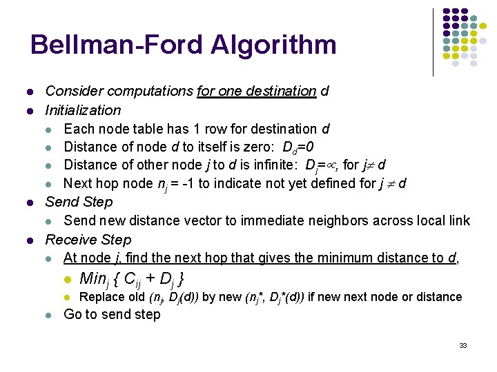 Bellman-Ford Algorithm l l Consider computations for one destination d Initialization l Each node