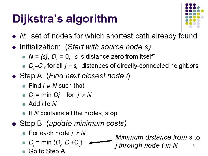 Dijkstra’s algorithm l l N: set of nodes for which shortest path already found