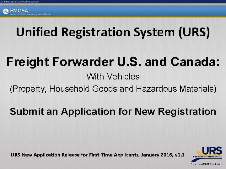 Unified Registration System (URS) Freight Forwarder U. S. and Canada: With Vehicles (Property, Household