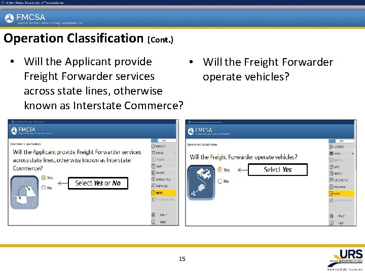 Operation Classification (Cont. ) • Will the Applicant provide • Will the Freight Forwarder