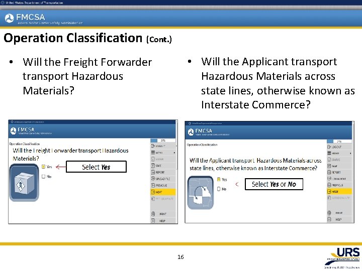 Operation Classification (Cont. ) • Will the Applicant transport Hazardous Materials across state lines,