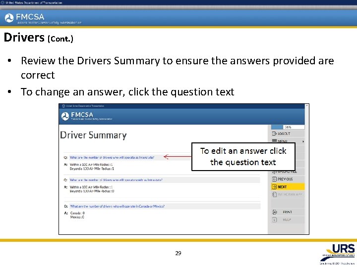 Drivers (Cont. ) • Review the Drivers Summary to ensure the answers provided are