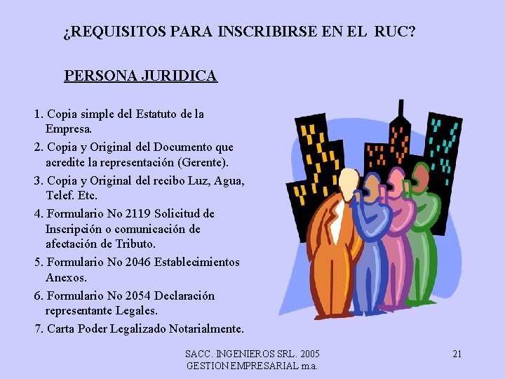 ¿REQUISITOS PARA INSCRIBIRSE EN EL RUC? PERSONA JURIDICA 1. Copia simple del Estatuto de