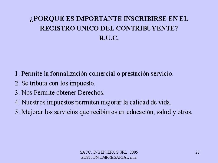 ¿PORQUE ES IMPORTANTE INSCRIBIRSE EN EL REGISTRO UNICO DEL CONTRIBUYENTE? R. U. C. 1.