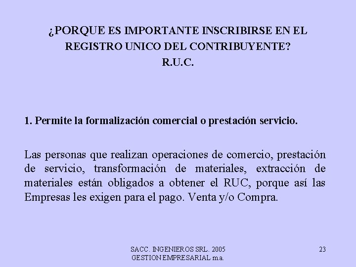 ¿PORQUE ES IMPORTANTE INSCRIBIRSE EN EL REGISTRO UNICO DEL CONTRIBUYENTE? R. U. C. 1.