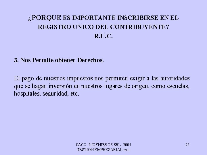 ¿PORQUE ES IMPORTANTE INSCRIBIRSE EN EL REGISTRO UNICO DEL CONTRIBUYENTE? R. U. C. 3.