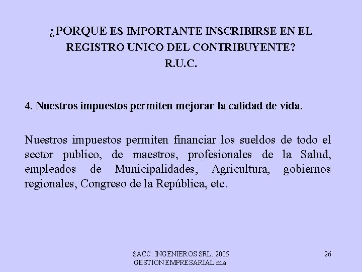 ¿PORQUE ES IMPORTANTE INSCRIBIRSE EN EL REGISTRO UNICO DEL CONTRIBUYENTE? R. U. C. 4.