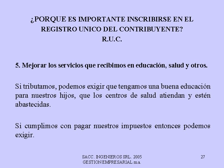 ¿PORQUE ES IMPORTANTE INSCRIBIRSE EN EL REGISTRO UNICO DEL CONTRIBUYENTE? R. U. C. 5.