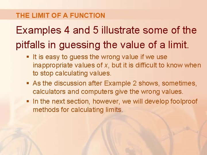 THE LIMIT OF A FUNCTION Examples 4 and 5 illustrate some of the pitfalls