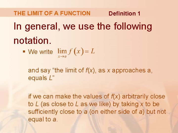 THE LIMIT OF A FUNCTION Definition 1 In general, we use the following notation.