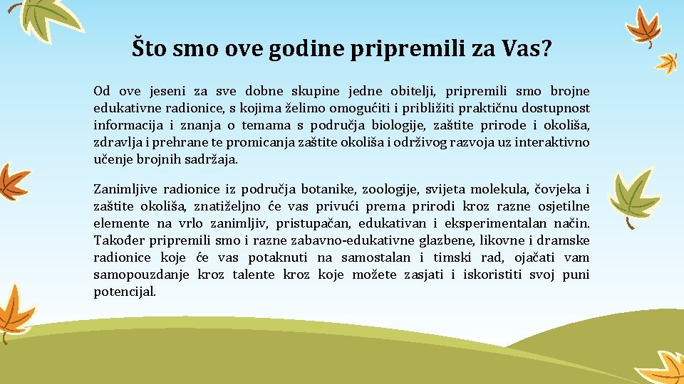 Što smo ove godine pripremili za Vas? Od ove jeseni za sve dobne skupine