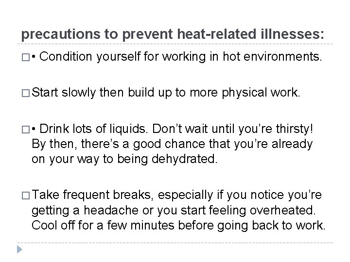 precautions to prevent heat-related illnesses: � • Condition yourself for working in hot environments. precautions to prevent heat-related illnesses: � • Condition yourself for working in hot environments.