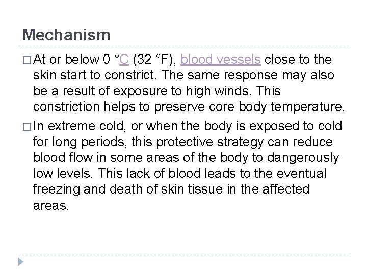 Mechanism � At or below 0 °C (32 °F), blood vessels close to the Mechanism � At or below 0 °C (32 °F), blood vessels close to the