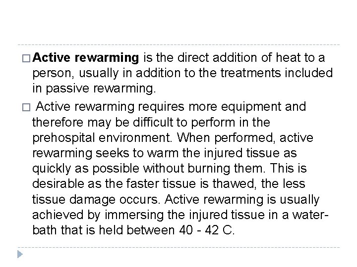 � Active rewarming is the direct addition of heat to a person, usually in � Active rewarming is the direct addition of heat to a person, usually in