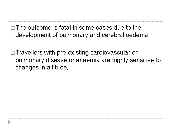 � The outcome is fatal in some cases due to the development of pulmonary