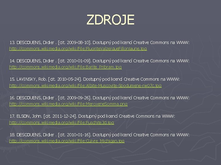 ZDROJE 13. DESCOUENS, Didier. [cit. 2009 -08 -10]. Dostupný pod licencí Creative Commons na