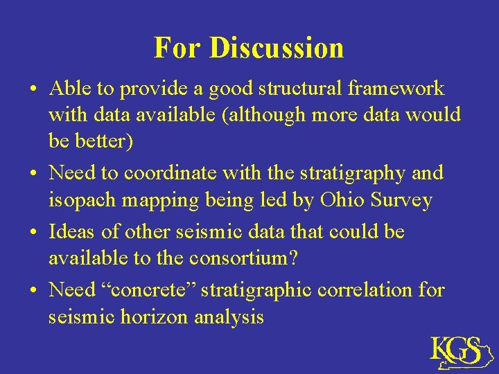 For Discussion • Able to provide a good structural framework with data available (although