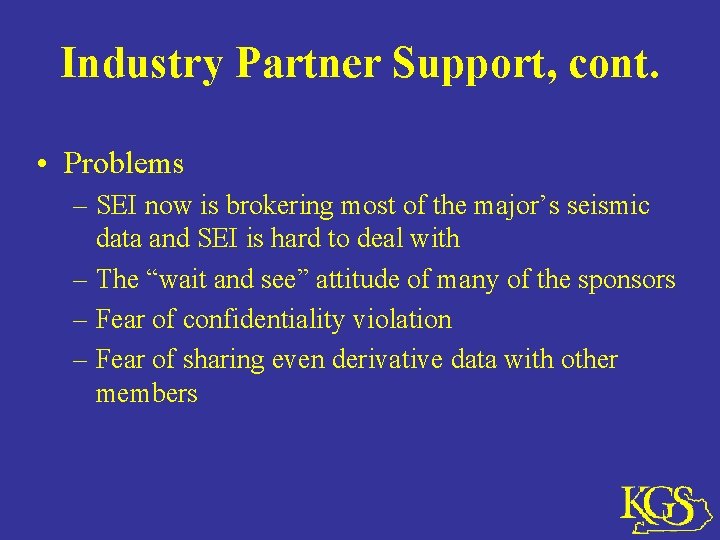 Industry Partner Support, cont. • Problems – SEI now is brokering most of the