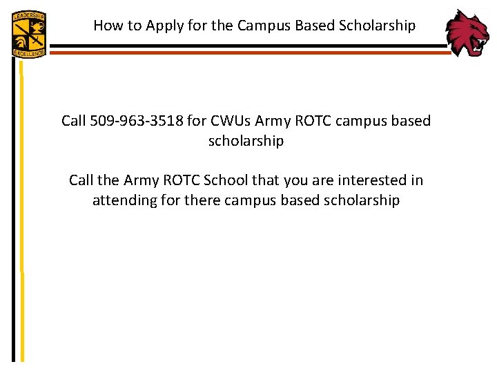 How to Apply for the Campus Based Scholarship Call 509 -963 -3518 for CWUs
