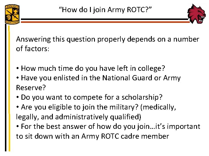 “How do I join Army ROTC? ” Answering this question properly depends on a