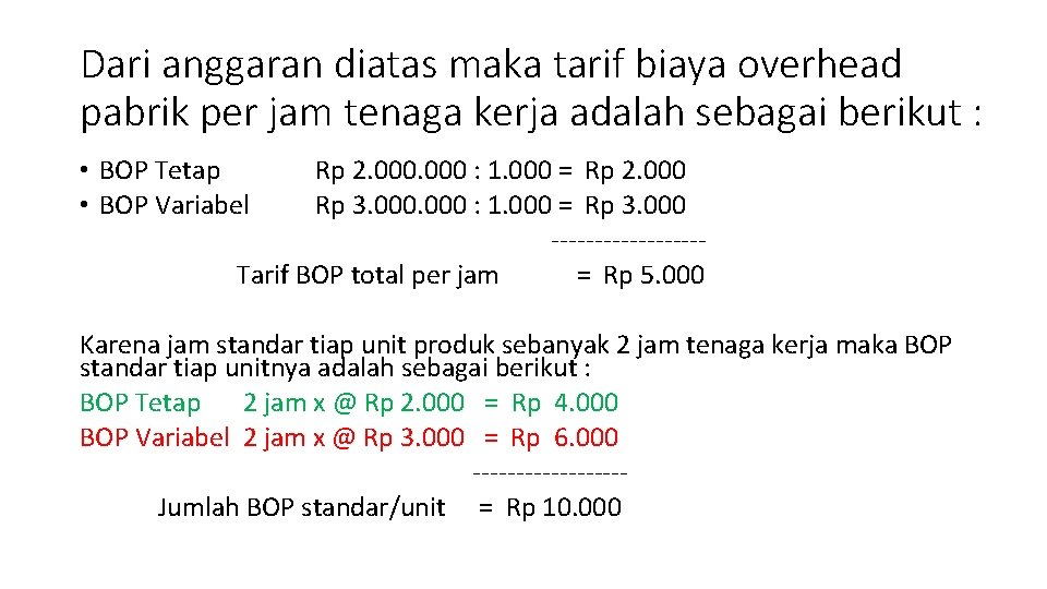 Dari anggaran diatas maka tarif biaya overhead pabrik per jam tenaga kerja adalah sebagai