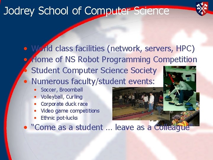Jodrey School of Computer Science • • World class facilities (network, servers, HPC) Home Jodrey School of Computer Science • • World class facilities (network, servers, HPC) Home