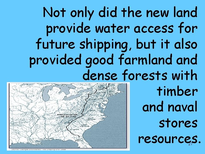 Not only did the new land provide water access for future shipping, but it