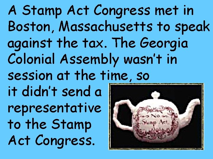 A Stamp Act Congress met in Boston, Massachusetts to speak against the tax. The