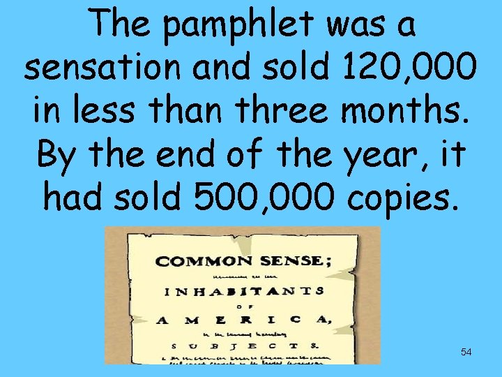 The pamphlet was a sensation and sold 120, 000 in less than three months.