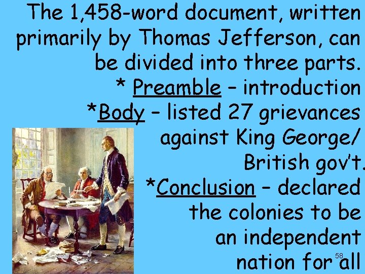 The 1, 458 -word document, written primarily by Thomas Jefferson, can be divided into