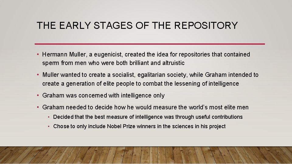 THE EARLY STAGES OF THE REPOSITORY • Hermann Muller, a eugenicist, created the idea
