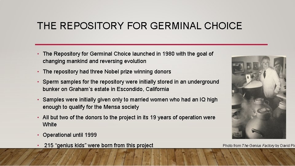 THE REPOSITORY FOR GERMINAL CHOICE • The Repository for Germinal Choice launched in 1980