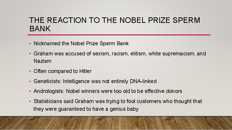 THE REACTION TO THE NOBEL PRIZE SPERM BANK • Nicknamed the Nobel Prize Sperm