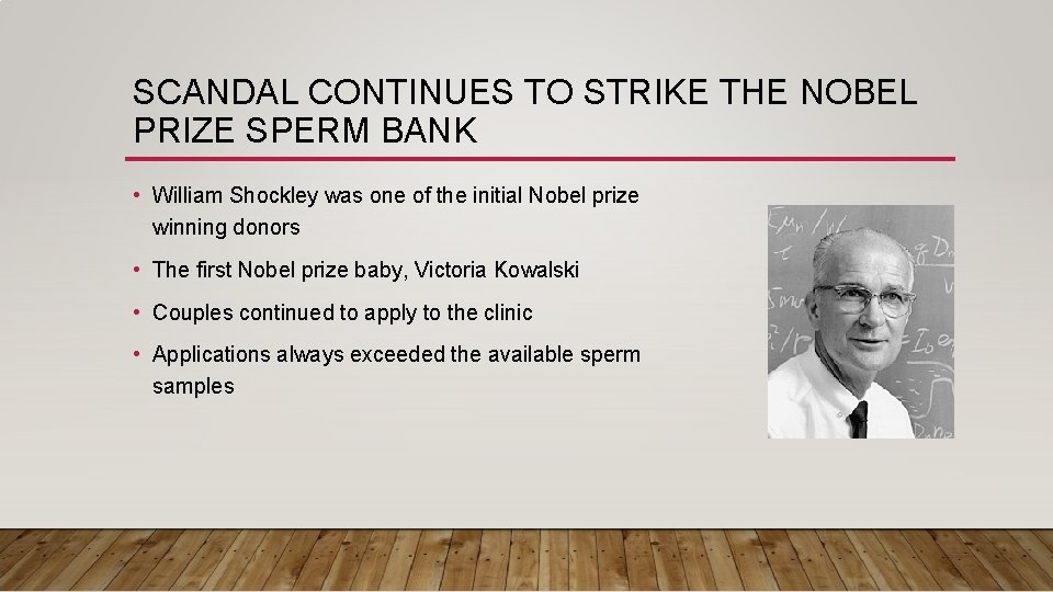 SCANDAL CONTINUES TO STRIKE THE NOBEL PRIZE SPERM BANK • William Shockley was one