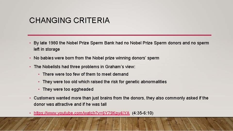 CHANGING CRITERIA • By late 1980 the Nobel Prize Sperm Bank had no Nobel