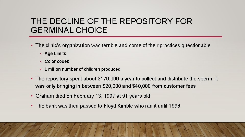 THE DECLINE OF THE REPOSITORY FOR GERMINAL CHOICE • The clinic’s organization was terrible