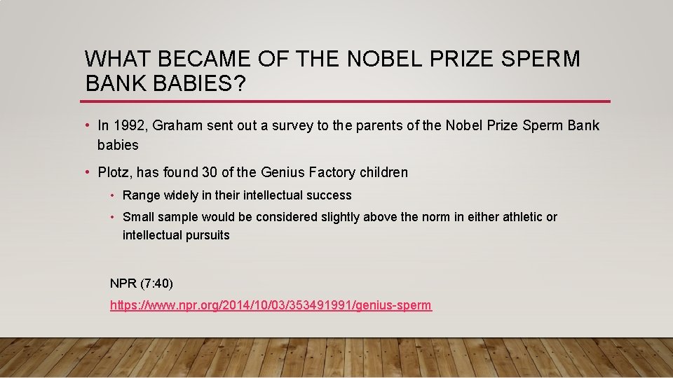 WHAT BECAME OF THE NOBEL PRIZE SPERM BANK BABIES? • In 1992, Graham sent