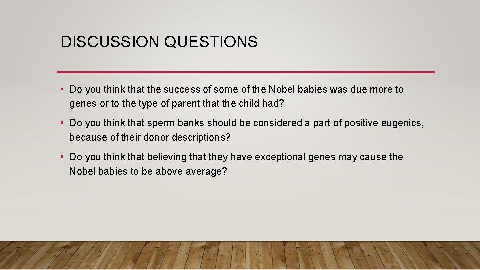 DISCUSSION QUESTIONS • Do you think that the success of some of the Nobel
