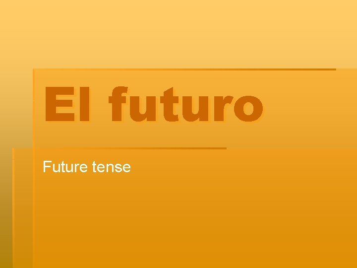 El futuro Future tense 