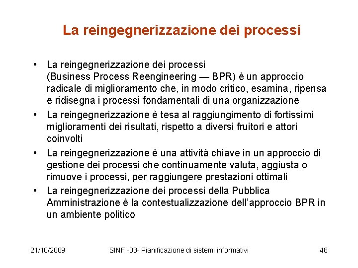 La reingegnerizzazione dei processi • La reingegnerizzazione dei processi (Business Process Reengineering — BPR)