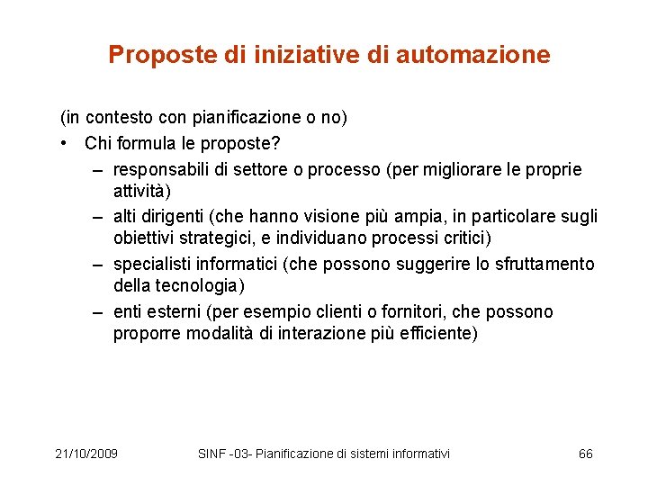 Proposte di iniziative di automazione (in contesto con pianificazione o no) • Chi formula