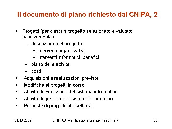 Il documento di piano richiesto dal CNIPA, 2 • Progetti (per ciascun progetto selezionato